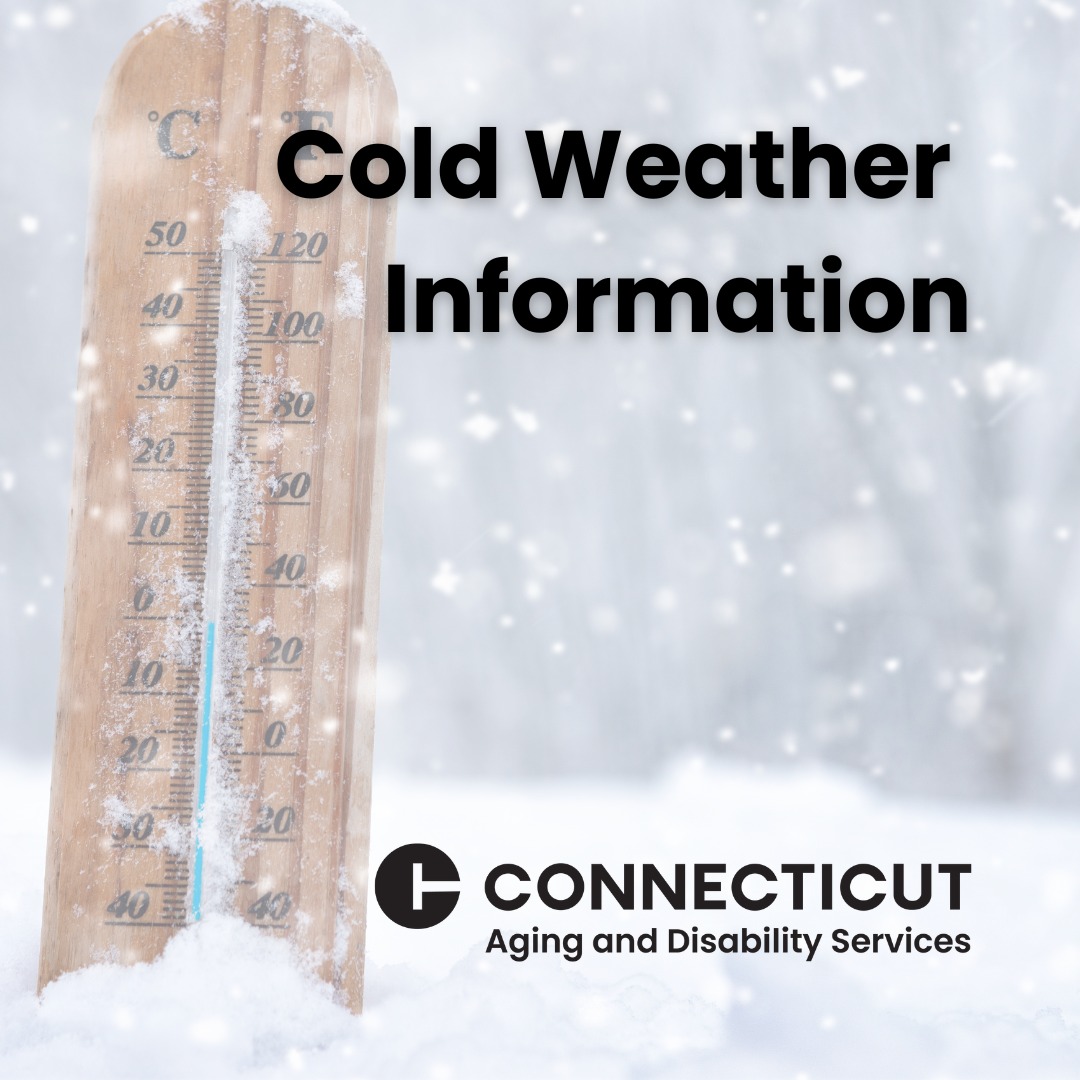 A thermometer propped upright in the snow, the text COLD WEATHER INFORMATION and the Connecticut Aging and Disability Services logo